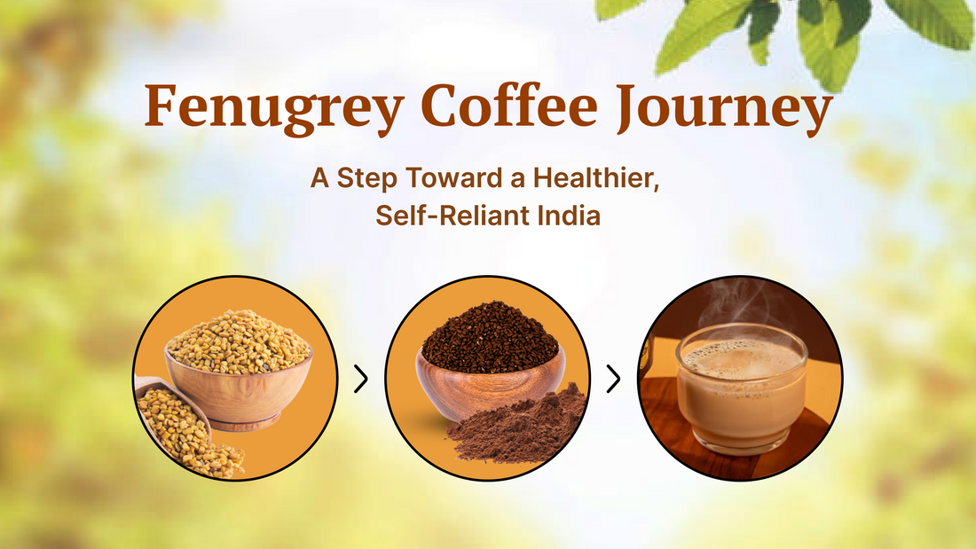 fenugrey Coffee Journey: A Step Toward a Healthier, Self-Reliant India